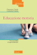 Educazione motoria. Percorsi ludici di apprendimento